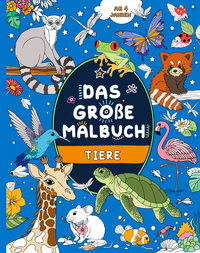 Das große Malbuch: Tiere: Kinder 4+