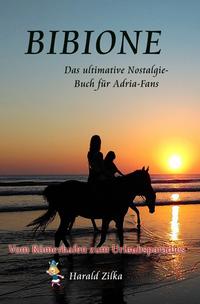 Radio Adria / BIBIONE - Vom Römerlager zum Urlaubsparadies (Taschenbuch)