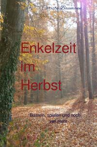 Mit den Enkeln durchs Jahr / Enkelzeit im Herbst