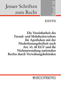 Die Vereinbarkeit des Fremd- und Mehrbesitzverbots für Apotheken mit der Niederlassungsfreiheit nach Art. 43, 48 EGV und die Nichtanwendung nationalen Rechts durch Verwaltungsbehörden