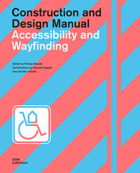 Accessibility and Wayfinding. Construction and Design Manual