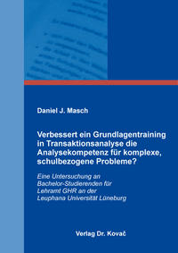 Verbessert ein Grundlagentraining in Transaktionsanalyse die Analysekompetenz für komplexe, schulbezogene Probleme?