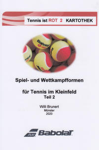 Tennis ist ROT - Spiel- und Wettkampfformen für Tennis im Kleinfeld Teil II - Kartothek