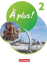 À plus ! Neubearbeitung - Französisch als 1. und 2. Fremdsprache - Ausgabe 2020 - Band 2