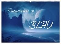 Träumereien in Blau (Wandkalender 2025 DIN A2 quer), CALVENDO Monatskalender