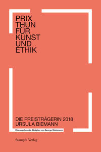 Vorderes Coverbild Prix Thun für Kunst und Ethik - Eine wachsende Skulptur von George Steinmann
