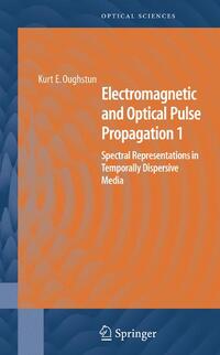 Electromagnetic and Optical Pulse Propagation 1
