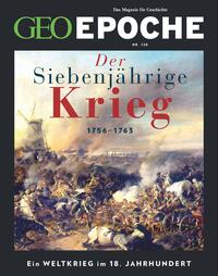 GEO Epoche / GEO Epoche 128/2024 - Der Siebenjährige Krieg