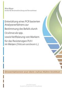 Entwicklung eines PCR basierten Analyseverfahrens zur Bestimmung des Befalls durch Oculimacula spp. sowie Verifizierung von Markern für das Resistenzgen Pch1 im Weizen (Triticum aestivum L.)