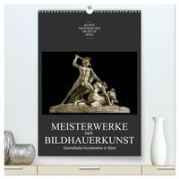 Vorderes Coverbild Meisterwerke der Bildhauerkunst (hochwertiger Premium Wandkalender 2025 DIN A2 hoch), Kunstdruck in Hochglanz