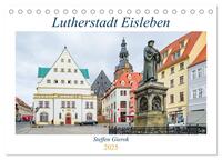 Lutherstadt Eisleben (Tischkalender 2025 DIN A5 quer), CALVENDO Monatskalender