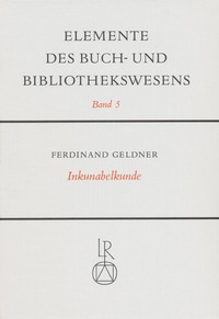 Inkunabelkunde. Eine Einführung in die Welt des frühesten Buchdrucks