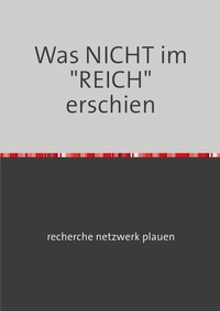 Was NICHT im REICH erschien