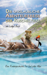 Die unglaubliche Abenteuerreise der Kuscheltiere