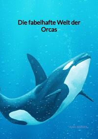 Die fabelhafte Welt der Orcas