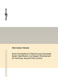 Some Contributions to Machine Learning-based System Identification and Speech Enhancement for Nonlinear Acoustic Echo Control