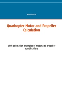 Quadcopter Motor and Propeller Calculation