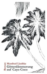 Götterdämmerung auf Cayo Coco