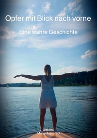 Opfer mit Blick nach vorne