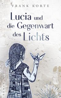 Vorderes Coverbild Lucia und die Gegenwart des Lichts
