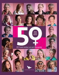Vorderes Coverbild 50+ - 232 Frauen machen Lust aufs Älterwerden