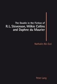 The Double in the Fiction of R. L. Stevenson, Wilkie Collins and Daphne du Maurier