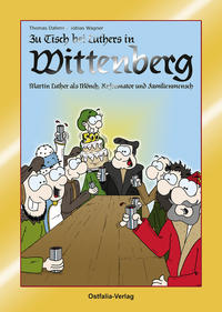 Zu Tisch bei Luthers in Wittenberg