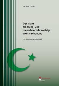 Der Islam als grund- und menschenrechtswidrige Weltanschauung