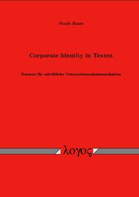 Corporate Identity in Texten. Normen für schriftliche Unternehmenskommunikation