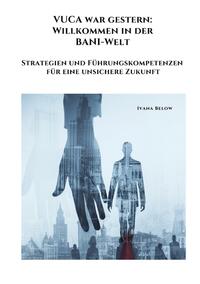 VUCA war gestern: Willkommen in der BANI-Welt