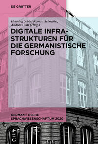 Digitale Infrastrukturen für die germanistische Forschung