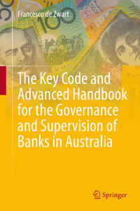 Vorderes Coverbild The Key Code and Advanced Handbook for the Governance and Supervision of Banks in Australia