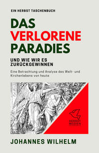 Das verlorene Paradies und wie wir es zurückgewinnen