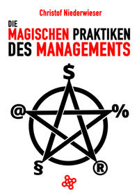 Die magischen Praktiken des Managements