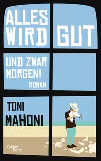 Alles wird gut, und zwar morgen!