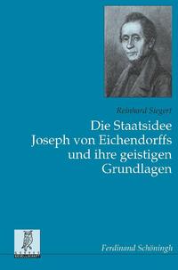 Vorderes Coverbild Die Staatsidee Joseph von Eichendorffs und ihre geistigen Grundlagen