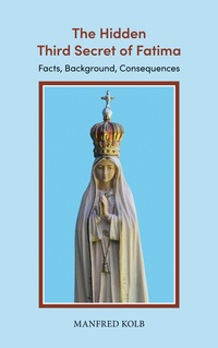 Vorderes Coverbild The Hidden Third Secret of Fatima