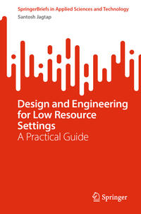 Design and Engineering for Low Resource Settings