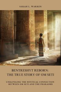 Bentreshyt Reborn: The True Story of Om Seti