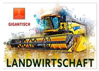 Landwirtschaft - Gigantisch (Wandkalender 2026 DIN A2 quer), CALVENDO Monatskalender