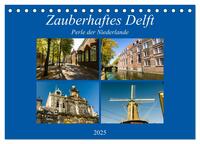 Zauberhaftes Delft - Perle der Niederlande (Tischkalender 2025 DIN A5 quer), CALVENDO Monatskalender
