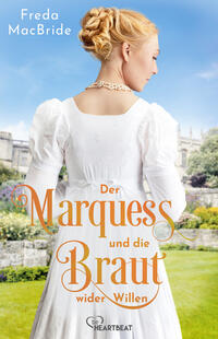 Der Marquess und die Braut wider Willen