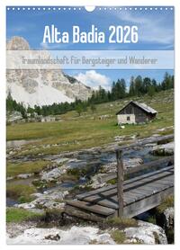 Alta Badia – Traumlandschaft für Bergsteiger und Wanderer (Wandkalender 2026 DIN A3 hoch), CALVENDO Monatskalender