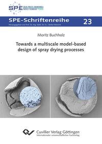 Towards a multiscale model-based design of spray drying processes