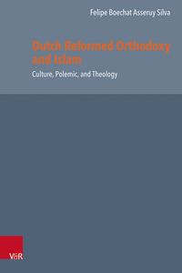 Vorderes Coverbild Dutch Reformed Orthodoxy and Islam
