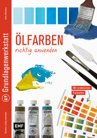 Vorderes Coverbild Grundlagenwerkstatt: Ölfarben richtig anwenden