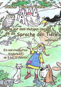 Jana mit dem mutigen Herzen, die die Sprache der Tiere versteht