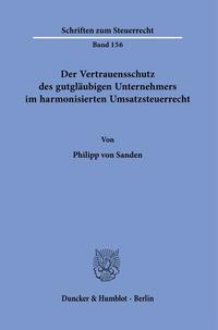 Vorderes Coverbild Der Vertrauensschutz des gutgläubigen Unternehmers im harmonisierten Umsatzsteuerrecht.