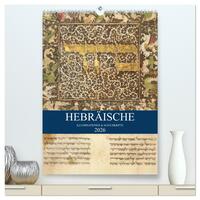 Hebräische Illuminationen und Manuskripte (hochwertiger Premium Wandkalender 2026 DIN A2 hoch), Kunstdruck in Hochglanz