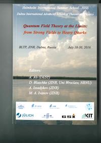 Vorderes Coverbild Proceedings of the Helmholtz International Summer School Quantum Field Theory at the Limits; from Strong Fields to Heavy Quarks (HQ 2016)